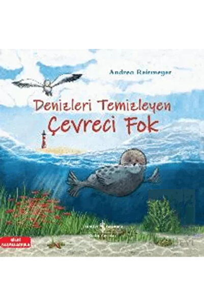 TÜRKİYE İŞ BANKASI KÜLTÜR YAYINLARI Denizleri Temizleyen Çevreci Fok