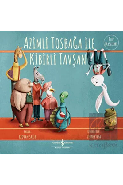 TÜRKİYE İŞ BANKASI KÜLTÜR YAYINLARI (Kitap) Azimli Tosbağa İle Kibirli Tavşan