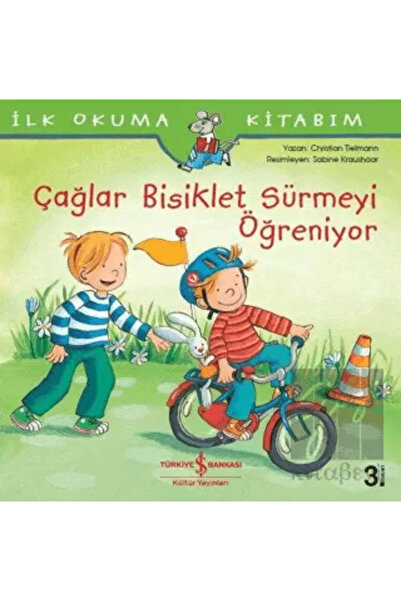 TÜRKİYE İŞ BANKASI KÜLTÜR YAYINLARI Çağlar Bisiklet Sürmeyi Öğreniyor