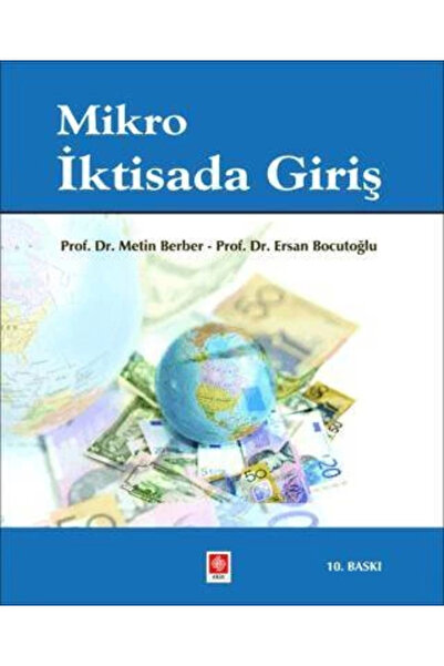 Ekin Basım Yayın Mikro İktisada Giriş / Ersan Bocutoğlu / Ekin Basım Yayın / ...