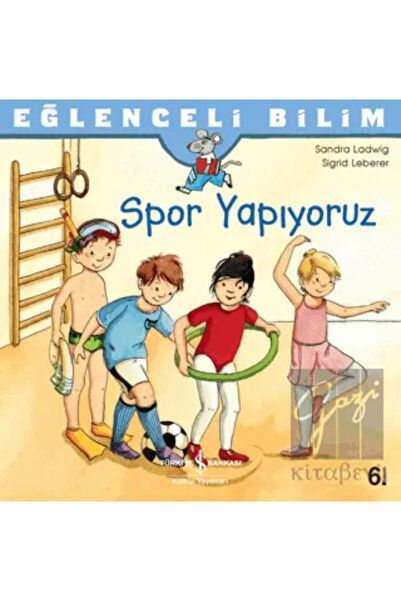 TÜRKİYE İŞ BANKASI KÜLTÜR YAYINLARI Spor Yapıyoruz