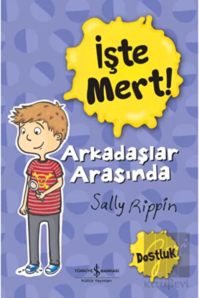 TÜRKİYE İŞ BANKASI KÜLTÜR YAYINLARI Işte Mert Arkadaşlar Arasında