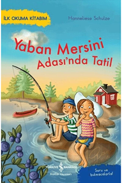 TÜRKİYE İŞ BANKASI KÜLTÜR YAYINLARI Yaban Mersini Adası’nda Tatil – İlk Okuma...