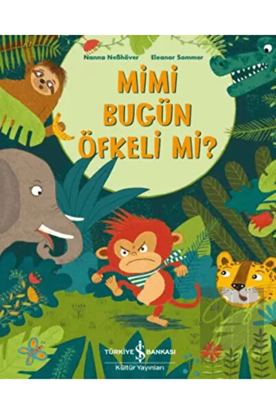 TÜRKİYE İŞ BANKASI KÜLTÜR YAYINLARI Mimi Bugün Öfkeli Mi?