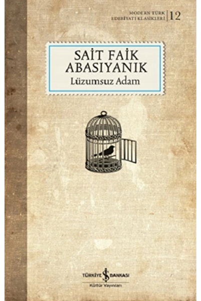 TÜRKİYE İŞ BANKASI KÜLTÜR YAYINLARI Lüzumsuz Adam - Türk Edebiyatı Klasikleri 12