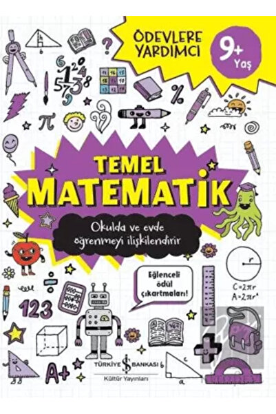 TÜRKİYE İŞ BANKASI KÜLTÜR YAYINLARI Temel Matematik (9 YAŞ)