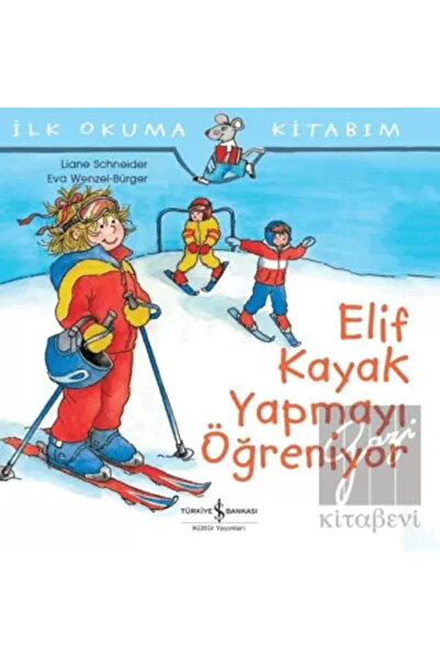TÜRKİYE İŞ BANKASI KÜLTÜR YAYINLARI Elif Kayak Yapmayı Öğreniyor