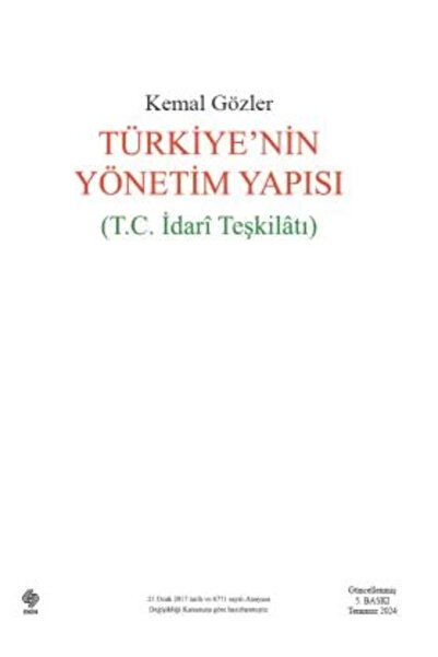 Ekin Basım Yayın Türkiyenin Yönetim Yapısı ( T.C. İdari Teşkilatı ) Kemal Gözler