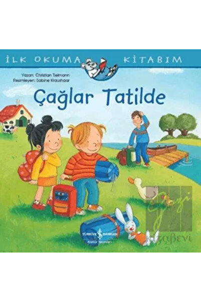 TÜRKİYE İŞ BANKASI KÜLTÜR YAYINLARI Çağlar Tatilde - İlk Okuma Kitabım