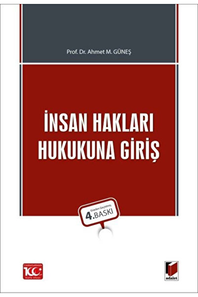 Adalet Yayınevi İnsan Hakları Hukukuna Giriş / Ahmet M. Güneş / Adalet Yayıne...