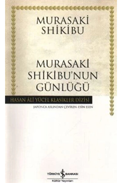 TÜRKİYE İŞ BANKASI KÜLTÜR YAYINLARI Murasaki Shikibu'Nun Günlüğü(K.Kapak) MUR...