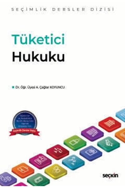 Seçkin Yayıncılık Tüketici Hukuku / Alper Çağlar Koyuncu / / 9786253812034