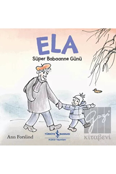 TÜRKİYE İŞ BANKASI KÜLTÜR YAYINLARI Ela - Süper Babaanne Günü