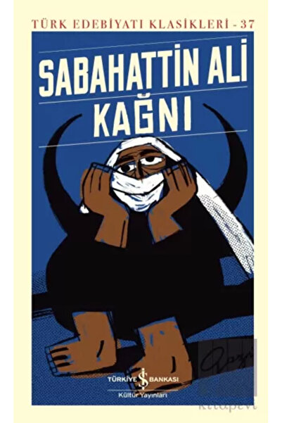 TÜRKİYE İŞ BANKASI KÜLTÜR YAYINLARI Kağnı Türk Edebiyatı Klasikleri