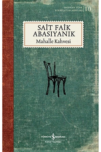 TÜRKİYE İŞ BANKASI KÜLTÜR YAYINLARI Mahalle Kahvesi - Modern Türk Edebiyatı K...