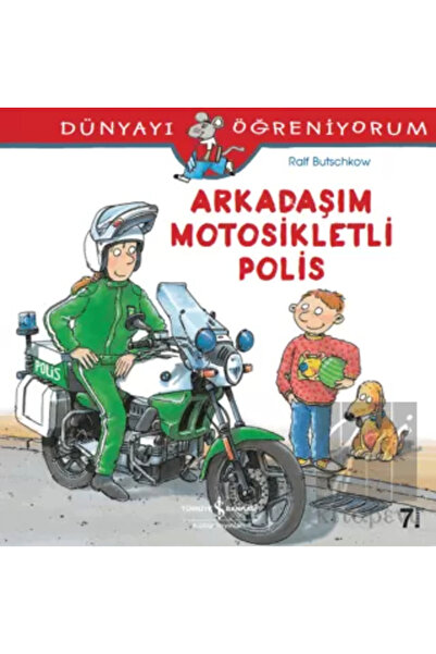 TÜRKİYE İŞ BANKASI KÜLTÜR YAYINLARI Arkadaşım Motosikletli Polis
