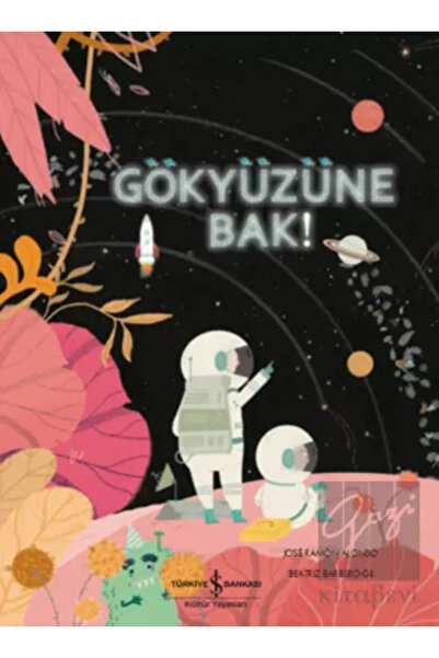 TÜRKİYE İŞ BANKASI KÜLTÜR YAYINLARI Gökyüzüne Bak ! /