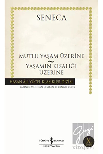 TÜRKİYE İŞ BANKASI KÜLTÜR YAYINLARI Mutlu Yaşam Üzerine - Yaşamın Kısalığı Üzerine