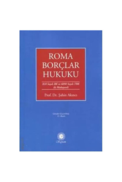 Sayram Yayınları Roma Borçlar Hukuku /Şahin Akıncı 16. Baskı
