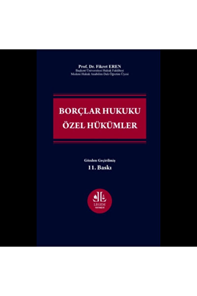 Legem Yayıncılık Borçlar Hukuku Özel Hükümler 11.Baskı, Ekim 2023, Fikret Eren