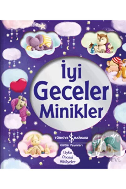TÜRKİYE İŞ BANKASI KÜLTÜR YAYINLARI İyi Geceler Minikler