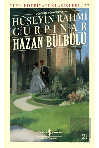 TÜRKİYE İŞ BANKASI KÜLTÜR YAYINLARI Hazan Bülbülü (günümüz Türkçesiyle)