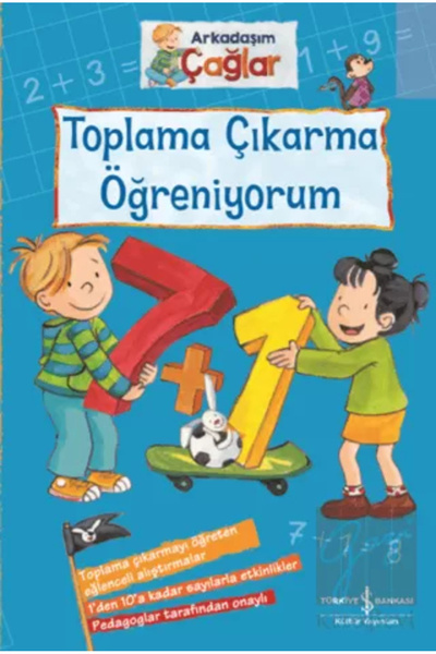 TÜRKİYE İŞ BANKASI KÜLTÜR YAYINLARI Toplama Çıkarma Öğreniyorum - Arkadaşım Ç...