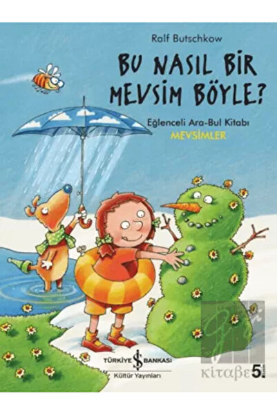 TÜRKİYE İŞ BANKASI KÜLTÜR YAYINLARI Bu Nasıl Bir Mevsim Böyle