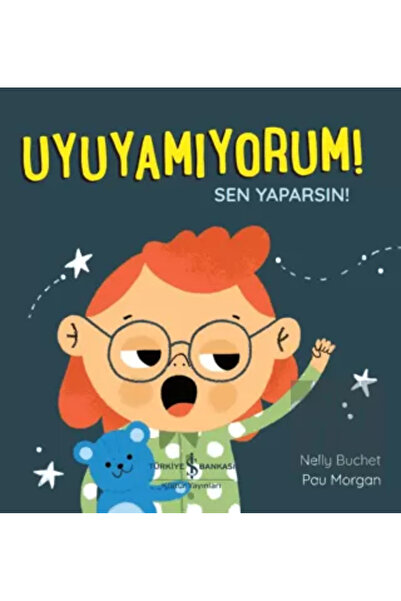 TÜRKİYE İŞ BANKASI KÜLTÜR YAYINLARI Uyuyamıyorum! Sen Yaparsın!