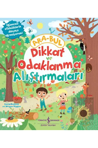 TÜRKİYE İŞ BANKASI KÜLTÜR YAYINLARI Dikkat Ve Odaklanma Alıştırmaları - Ara Bul