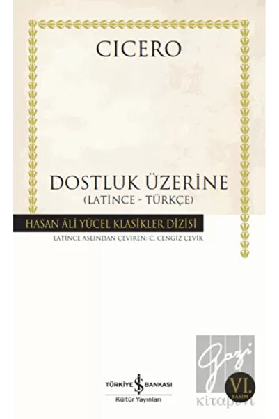 TÜRKİYE İŞ BANKASI KÜLTÜR YAYINLARI Dostluk Üzerine (Latince-Türkçe) (Karton ...