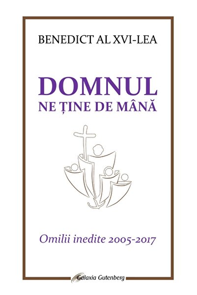 Gutenberg Domnul ne ține de mână. Omilii inedite 2005-2017