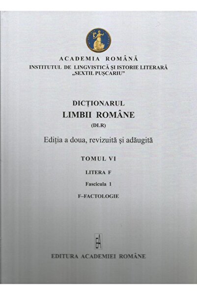 Editura Academiei Romane Dictionary of the Romanian Language. Volume VI, letter F