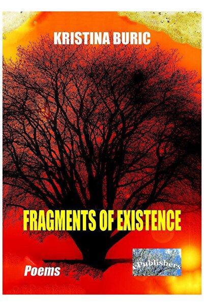 ePublishers Fragments of Existence. Poems, Kristina Buric