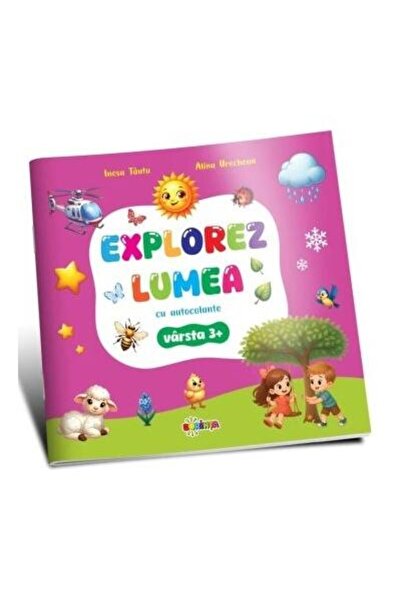 Editura Dorinta Explorez Lumea cu Autocolante 3+, Inesa Tautu