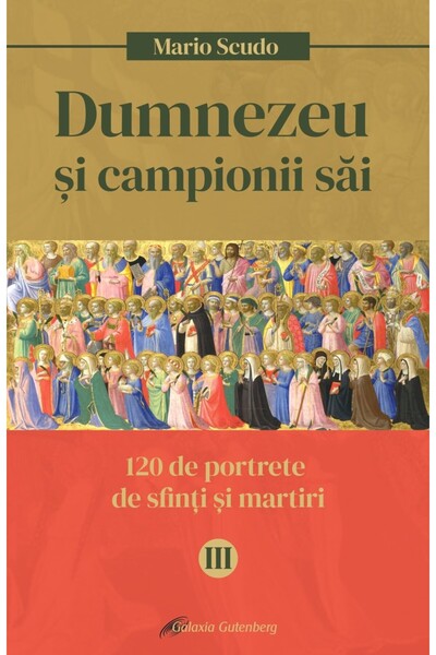 Gutenberg Dumnezeu și campionii Săi - Volumul 3