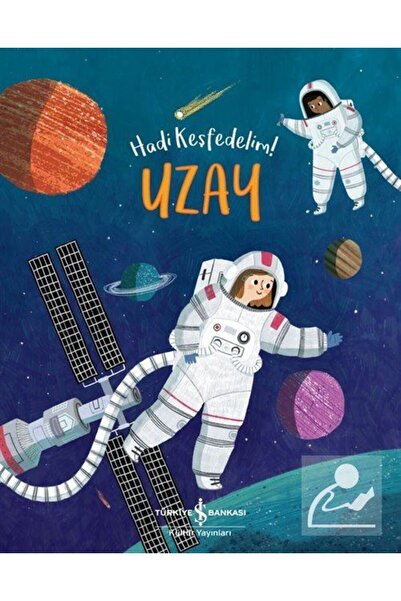 TÜRKİYE İŞ BANKASI KÜLTÜR YAYINLARI Uzay / Hadi Keşfedelim!