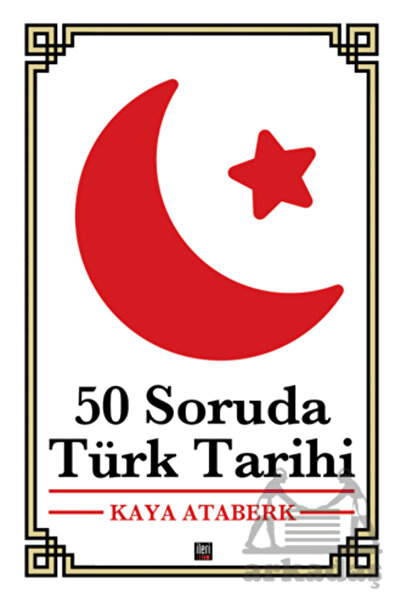 İleri Yayınları 50 Soruda Türk Tarihi