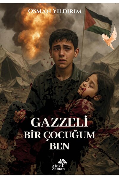 Ahir Zaman Gazzeli Bir Çocuğum Ben - Osman Yıldırım