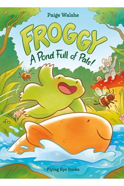 FLYİNG EYE BOOKS Froggy: A Pond Full of Pals!