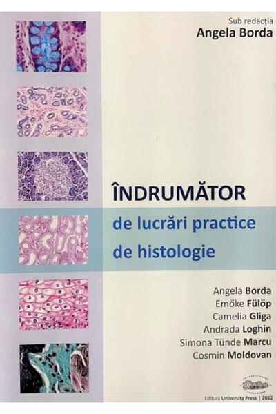 Editura University Press Indrumator de lucrari practice de histologie, Ange