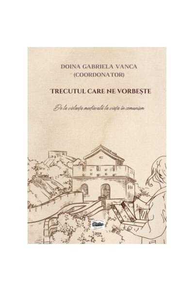Editura University Press Trecutul care ne vorbeste. De la violenta medieval