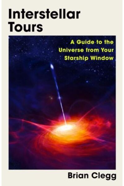 Icon Books Interstellar Tours: A Guide to the Universe from Your Starship Window