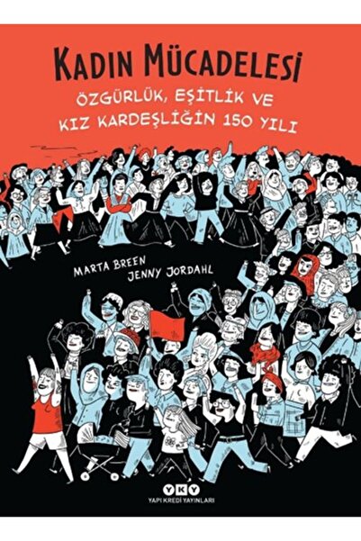Yapı Kredi Yayınları Kadın Mücadelesi - Özgürlük, Eşitlik Ve Kız Kardeşliğin ...