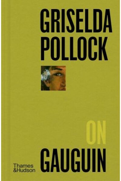 Thames & Hudson Griselda Pollock on Gender and Colour in Art History