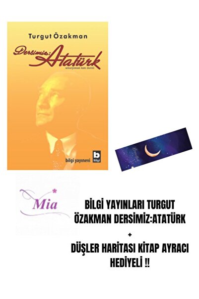 Karma Kitaplar BİLGİ YAYINLARI TURGUT ÖZAKMAN DERSİMİZ:ATATÜRK