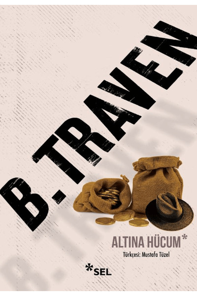 Sel Yayıncılık Altına Hücum / B. Traven / / 9786256462878