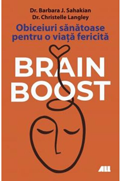 All Brain Boost. Healthy Habits for a Happy Life, Barbara Sahakian