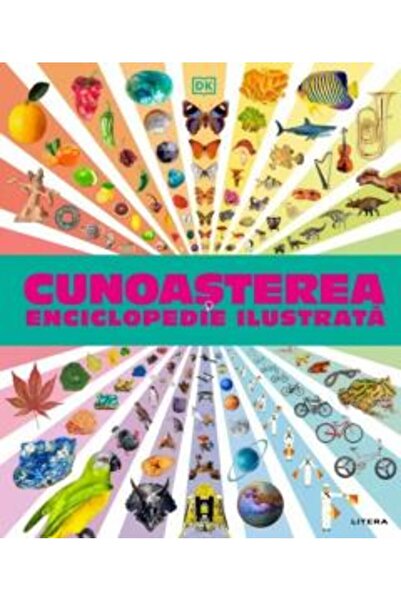 Litera Cunoaștere. Enciclopedie ilustrată, LITERA, 6.000 de fotografii, 3 ani...