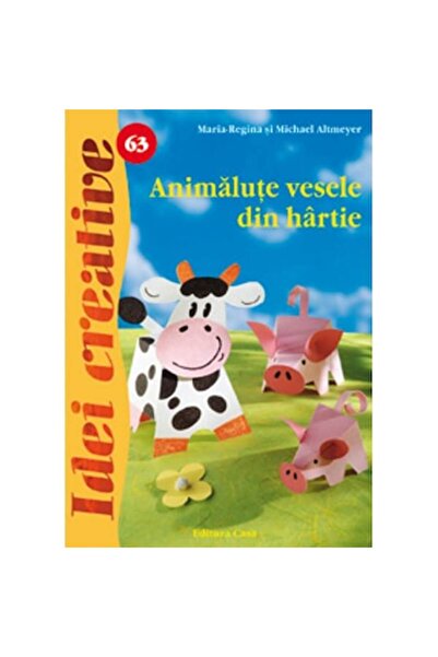 Editura Casa Animale vesele din hârtie - Maria-Regina și Michael Altmeyer